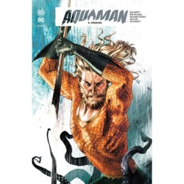 Aquaman Rebirth - Tome 5...